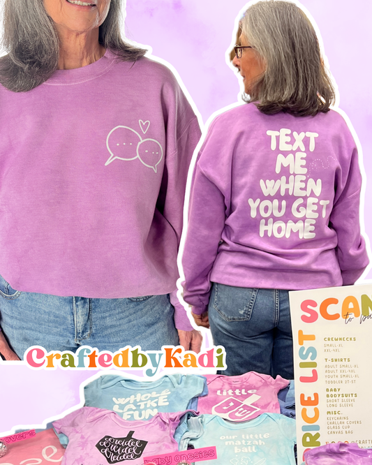 Text Me When You Get Home Tie Dye Sweatshirt