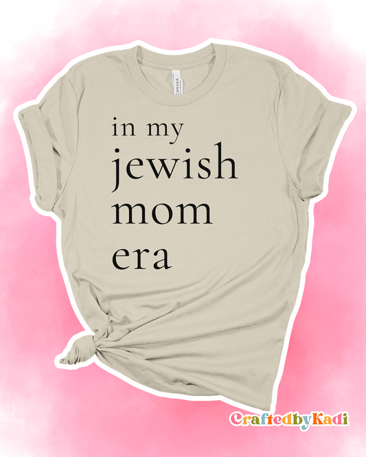 in my jewish mom era tee