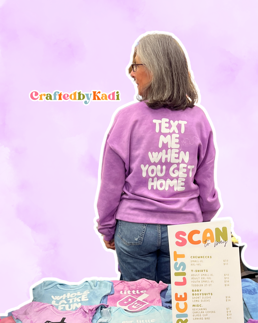 Text Me When You Get Home Tie Dye Sweatshirt