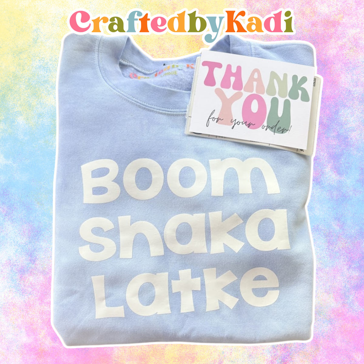 Boom Shaka Latke Tie Dye Sweatshirt