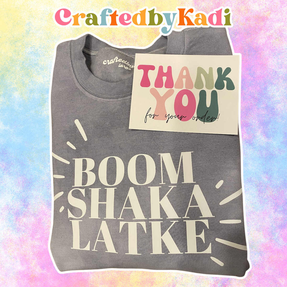 Boom Shaka Latke Tie Dye Sweatshirt