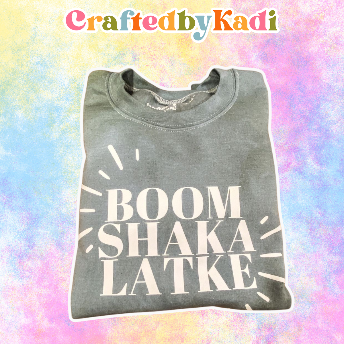 Boom Shaka Latke Tie Dye Sweatshirt