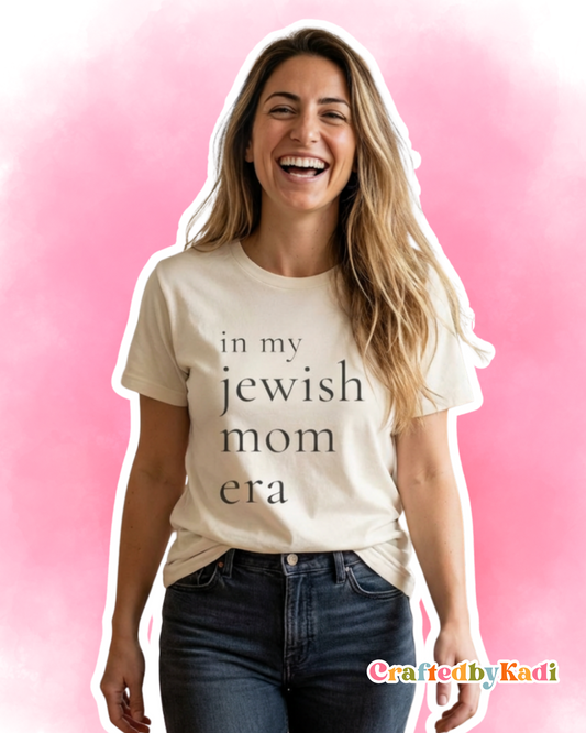 in my jewish mom era tee