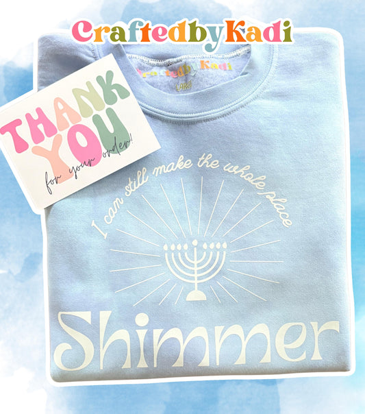 I Can Still Make the Whole Place Shimmer Adult Tie Dye Sweatshirt