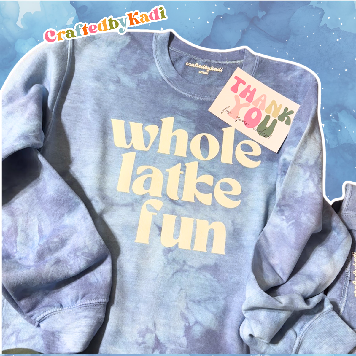 Whole Latke Fun Adult Tie Dye Sweatshirt