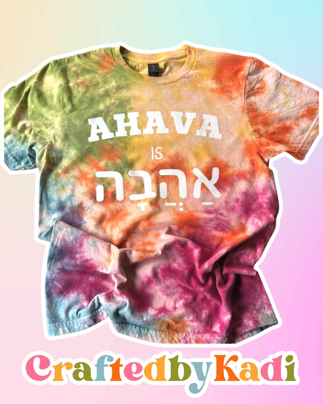 Rainbow Ahava is Ahava (love is love) Tie-Dye Shirt