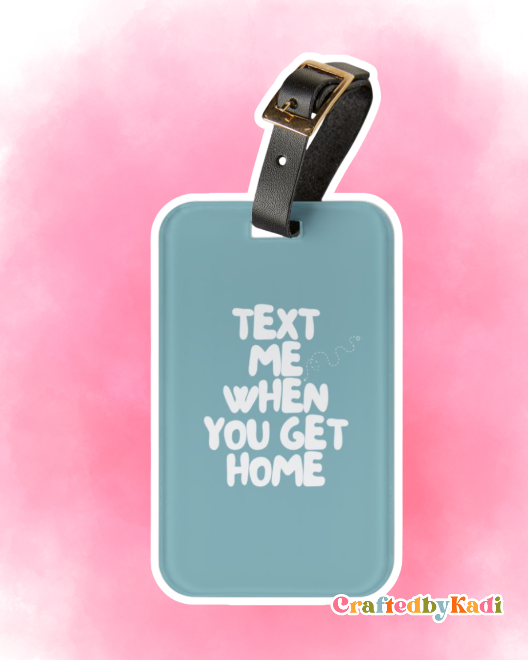 Text Me When You Get Home Luggage Tag